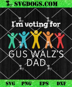 I’m Voting For Gus Walz Dad Harris Walz 2024 SVG, Kamala Harris SVG