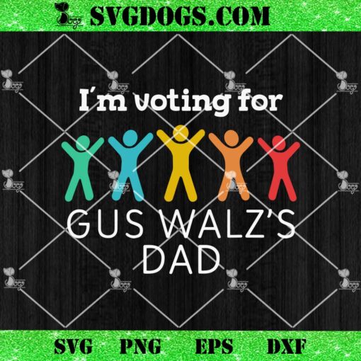 I’m Voting For Gus Walz Dad Harris Walz 2024 SVG, Kamala Harris SVG