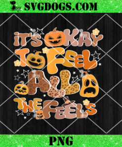 Its Okay to Feel All the Feels PNG, Inside Fall Halloween Teacher PNG