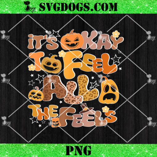 Its Okay to Feel All the Feels PNG, Inside Fall Halloween Teacher PNG