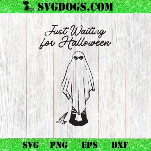 Just Waiting For Halloween SVG, Spooky Ghost Summer Halloween SVG