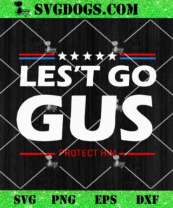 Let’s Go Gus SVG, Harris Walz 2024 For President SVG PNG EPS DXF