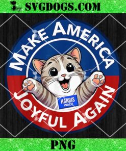 Make America Joyful Again Harris Wall 2024 Cat Lady PNG, Kamala Harris PNG