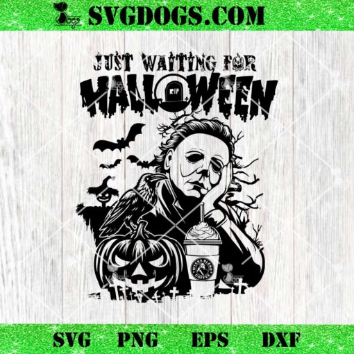 Michael Myers Just Waiting For Halloween SVG, Horror Movie Killers SVG