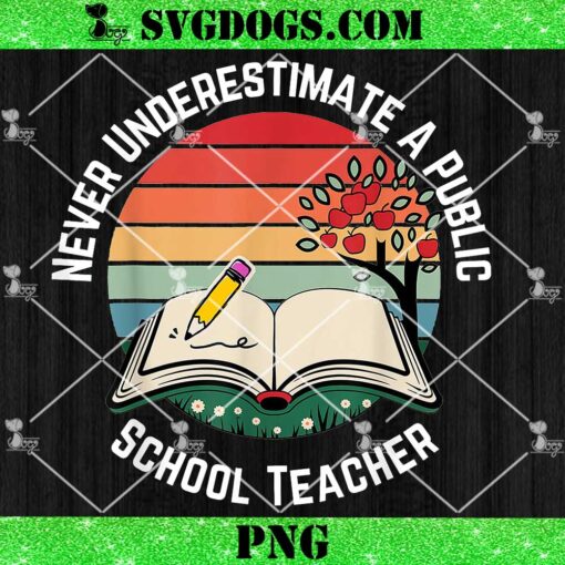 Never Underestimate A Public School Teacher PNG, School PNG