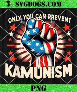 Only You Can Can Kamunism PNG, You Can Prevent Communism Fight Socialism PNG