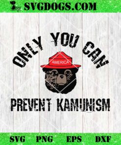 Only You Can Prevent Kamunism Communism SVG