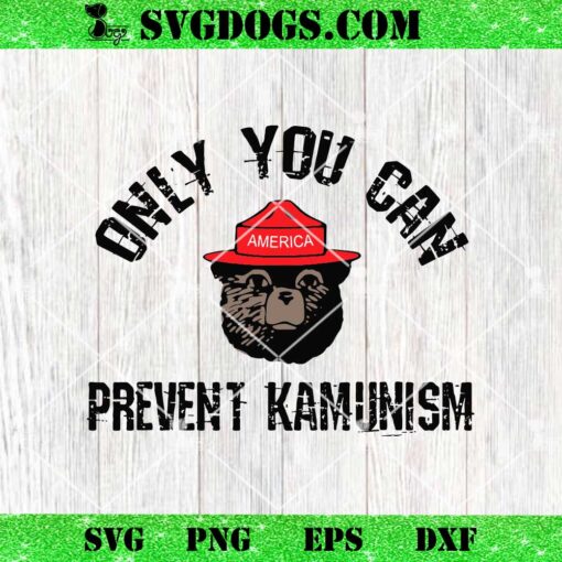 Only You Can Prevent Kamunism Communism SVG