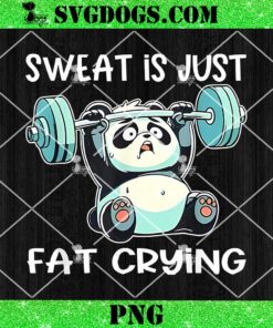 Panda Sweat Is Just Fat Crying Gym PNG, Workout Gym PNG