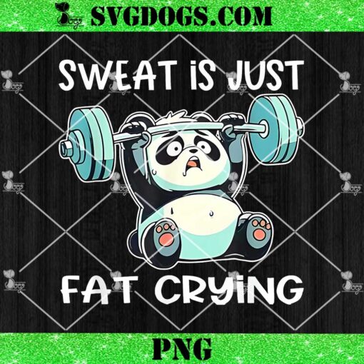 Panda Sweat Is Just Fat Crying Gym PNG, Workout Gym PNG