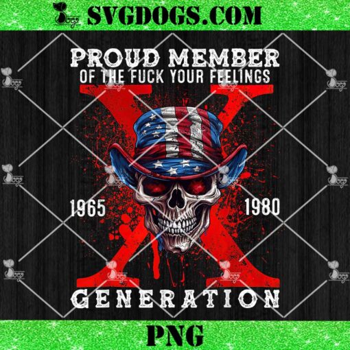 Proud Member Of Your Feelings Horror Skull X Generation PNG