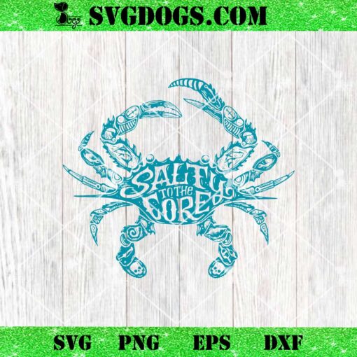 Salty To The Core SVG, Crab Quote SVG PNG EPS DXF