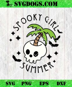 Spooky Girl Summer SVG, Halloween Summer SVG, Goth SVG PNG DXF EPS