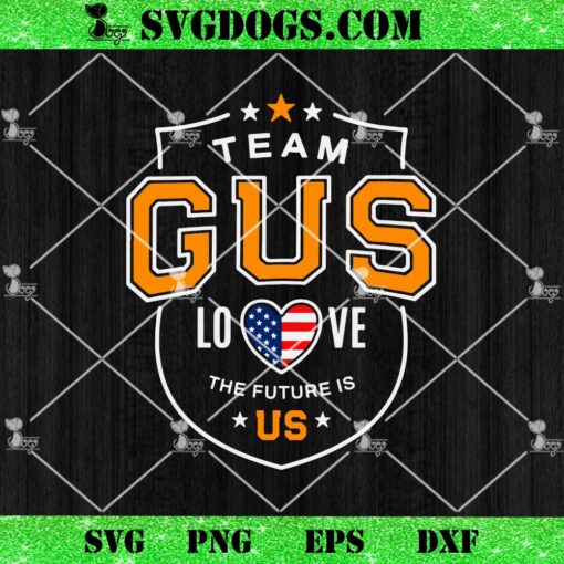 Team Gus Walz Love The Future Is Us SVG, Womens Gus Walz Team SVG