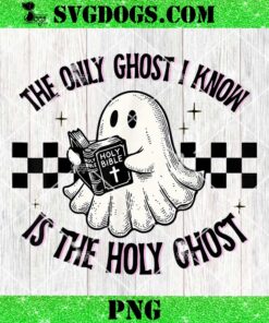 The Only Ghost I Know Is The Holy Ghost PNG, Boo Bible PNG