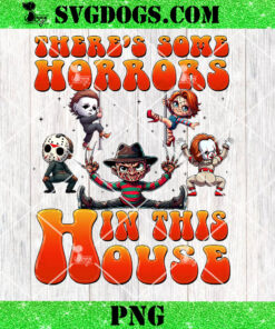 There’s Some Horrors In This House PNG File, Funny Halloween PNG, Retro Halloween PNG