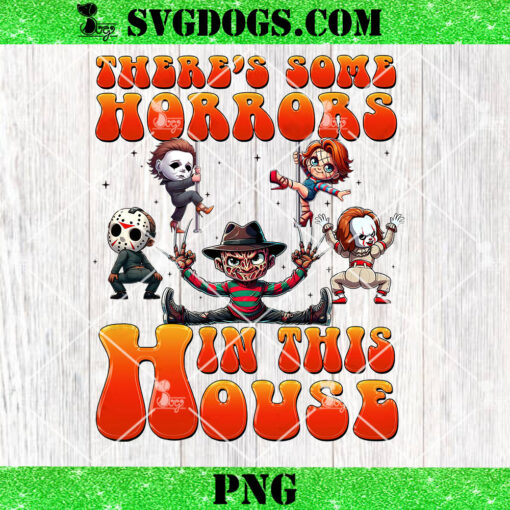 There’s Some Horrors In This House PNG File, Funny Halloween PNG, Retro Halloween PNG