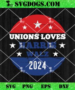 Unions Loves Harris Walz Waltz President 2024 SVG, Kamala Harris SVG