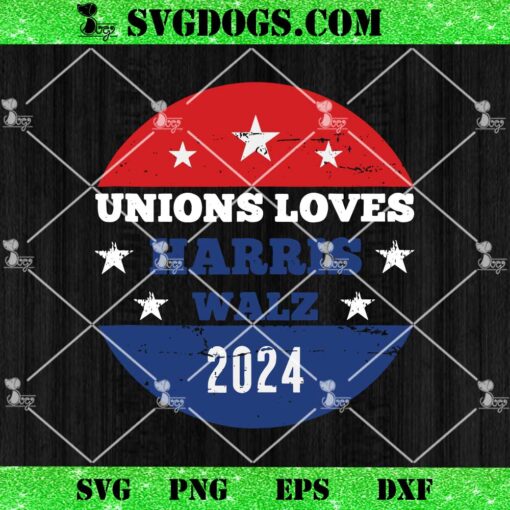 Unions Loves Harris Walz Waltz President 2024 SVG, Kamala Harris SVG