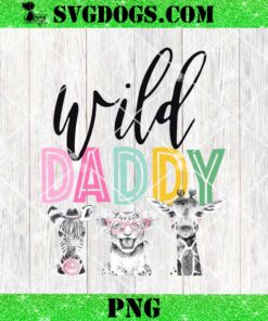 Wild Daddy PNG, Birthday PNG