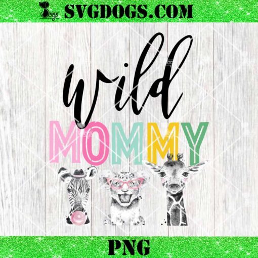 Wild Mommy PNG, Birthday PNG