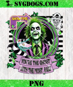 Youre The Ghost With The Most Babe PNG, Never Trust The Living PNG, Beetlejuice Horror Movie PNG