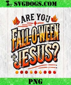 Are You Falloween Jesus PNG, Christian Fall PNG