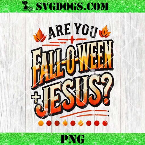 Are You Falloween Jesus PNG, Christian Fall PNG