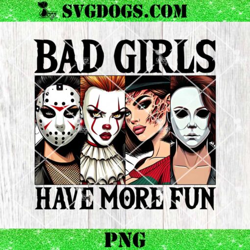 Bad Girls Have More Fun PNG, Bad Girls Sexy Killers PNG, Horror Halloween PNG