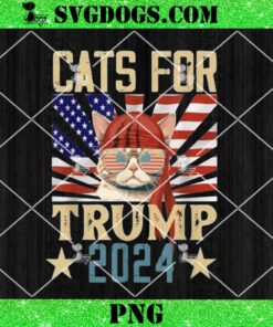 Cat For Trump 2024 PNG, For People Who Love Trump PNG