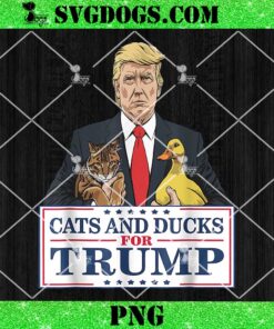 Cats And Ducks For Trump 2024 PNG, Kittens And Ducks For Trump PNG