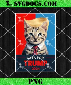 Cats For Trump 2024 Election PNG, Cat 2024 Election USA President Vote PNG