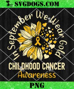 Childhood Cancer Awareness PNG, In September We Wear Gold PNG