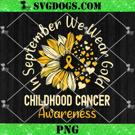 Childhood Cancer Awareness PNG, In September We Wear Gold PNG