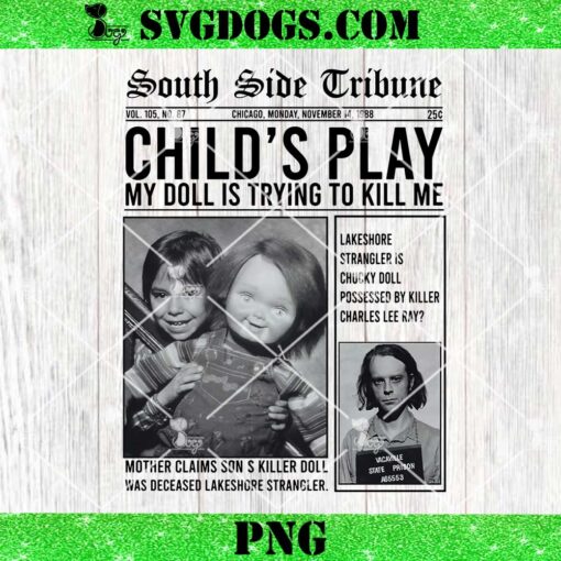 Childs Play My Doll Is Trying To Kill Me PNG, Chucky Good Guys Doll Horror Poster PNG, Chucky Newspaper PNG