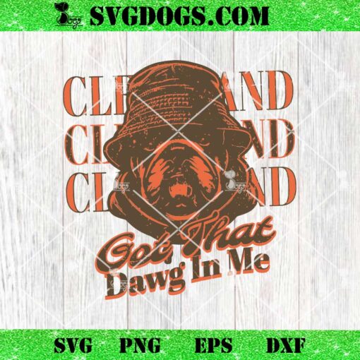 Cleveland Brown Got That Dawg In Me SVG, Cleveland Football SVG PNG DXF EPS