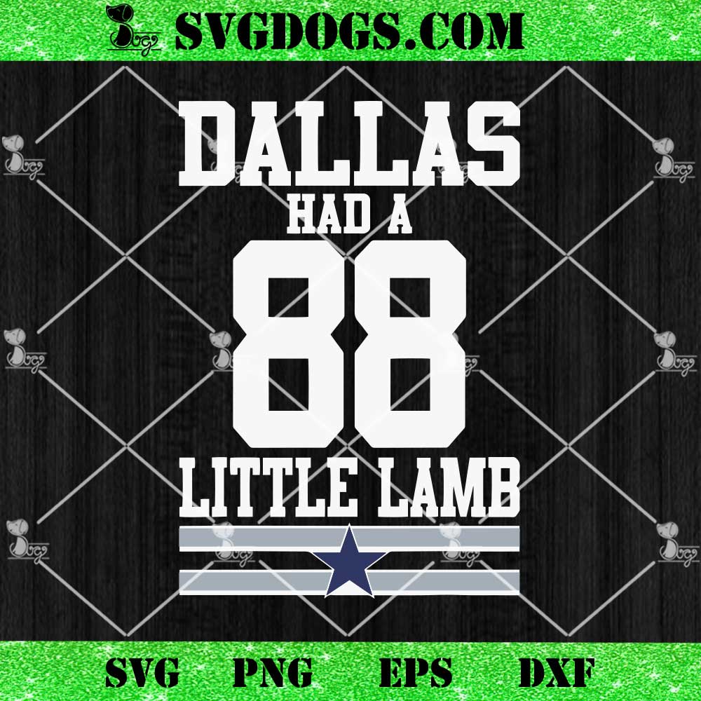 Dallas Had A 88 Little Lamb SVG, Dee Dee Lamb 88 SVG, Dallas Cowboys SVG PNG EPS DXF Dallas Had A 88 Little Lamb SVG, Dee Dee Lamb 88 SVG, Dallas Cowboys SVG PNG EPS DXF
