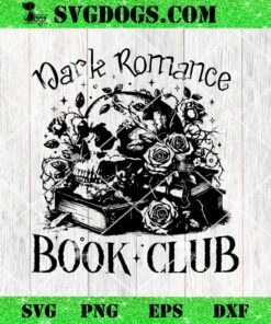 Dark Romance Book Club SVG, Book Lover SVG, Bookish SVG