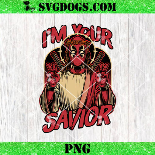 Deadpool I’m Your Savior PNG, Deadpool Jesus PNG