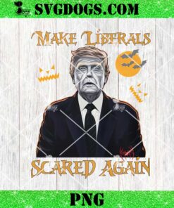 Funny Trump Halloween PNG, Make Liberals Scared Again PNG, Trick Or Trump Halloween PNG