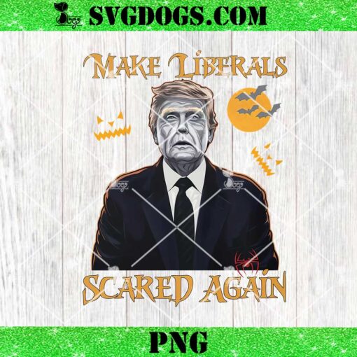 Funny Trump Halloween PNG, Make Liberals Scared Again PNG, Trick Or Trump Halloween PNG