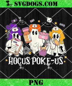 Funny Witches Nurse PNG, Hocus Poke Us PNG, Spooky Nurse Costume PNG, Halloween Nursing PNG