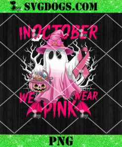 Ghost In October We Wear Pink PNG, Breast Cancer Awareness Ghost PNG