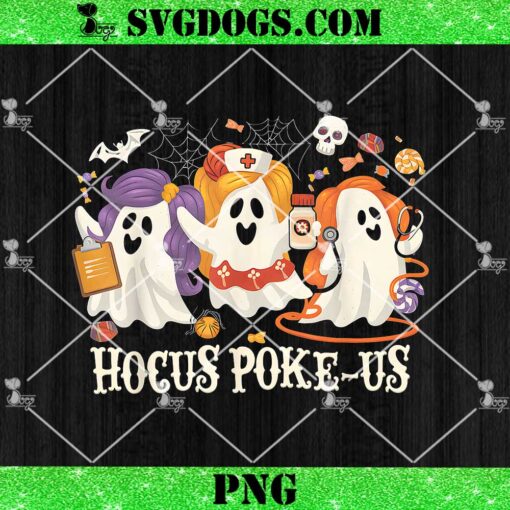 Ghost Nurse Hocus Poke Us PNG, Witches Nurse PNG, Spooky Nurse Costume Halloween PNG