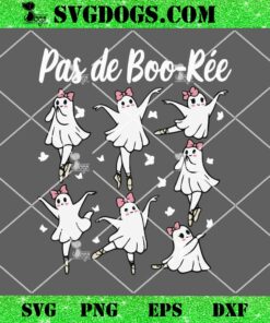 Pas de BOO-rée SVG, Ghost Ballet Dancer SVG, Halloween Dance Teacher SVG