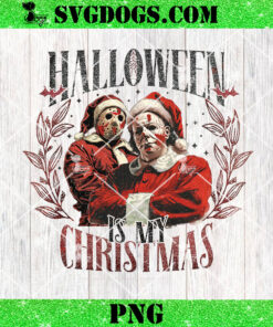 Halloween Is My Christmas PNG, Jason Voorhees And Michael Myers Halloween Is My Christmas PNG