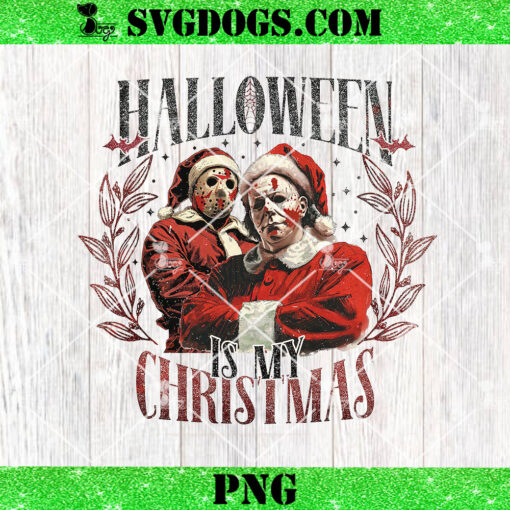 Halloween Is My Christmas PNG, Jason Voorhees And Michael Myers Halloween Is My Christmas PNG