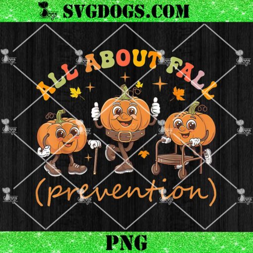 I Love Fall Prevention Thanksgiving Pumpkins Old PNG, All About Fall Prevention Pumpkin PNG