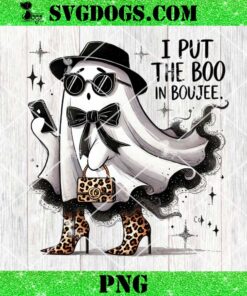 I Put The Boo in Boujee PNG, Halloween Ghost PNG, Fashion Boo Ghost PNG