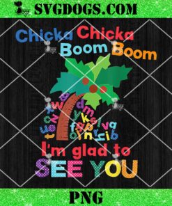 I’m Glad To See You Chicka Chicka Boom Boom PNG, School PNG